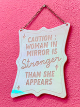 Load image into Gallery viewer, Woman in Mirror is Stronger Than She Appears / Engraved Mirror: Pink-Tinted Iridescent Acrylic
