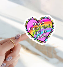 Load image into Gallery viewer, Holy F*ckballs Life is Hard Snarky Sticker
