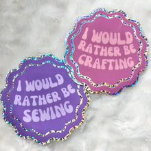 Load image into Gallery viewer, sew-I’d Rather Be Sewing Sticker
