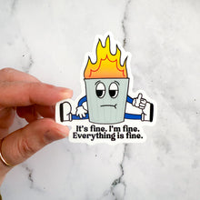 Load image into Gallery viewer, It's Fine Dumpster Fire Sticker
