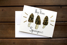 Load image into Gallery viewer, Hey There, Sporegeous! Morel Mushroom Card
