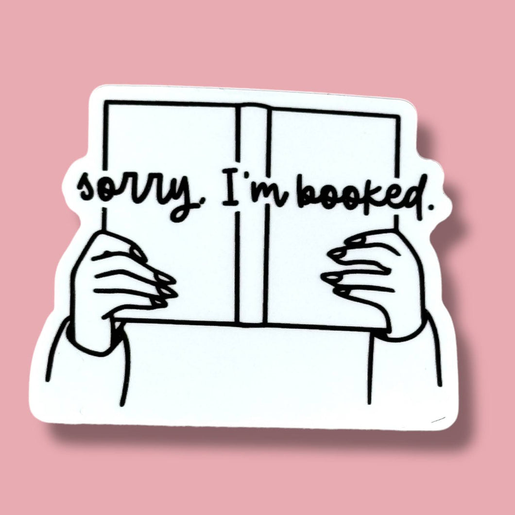 Sorry, I'm Booked Sticker