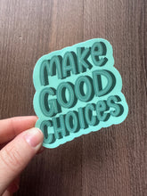 Load image into Gallery viewer, Make Good Choices Sticker
