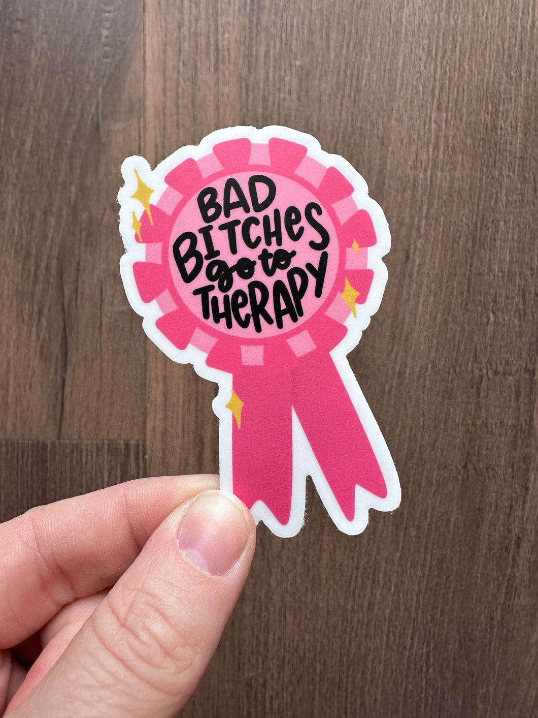 Bad Bitches Go To Therapy Sticker