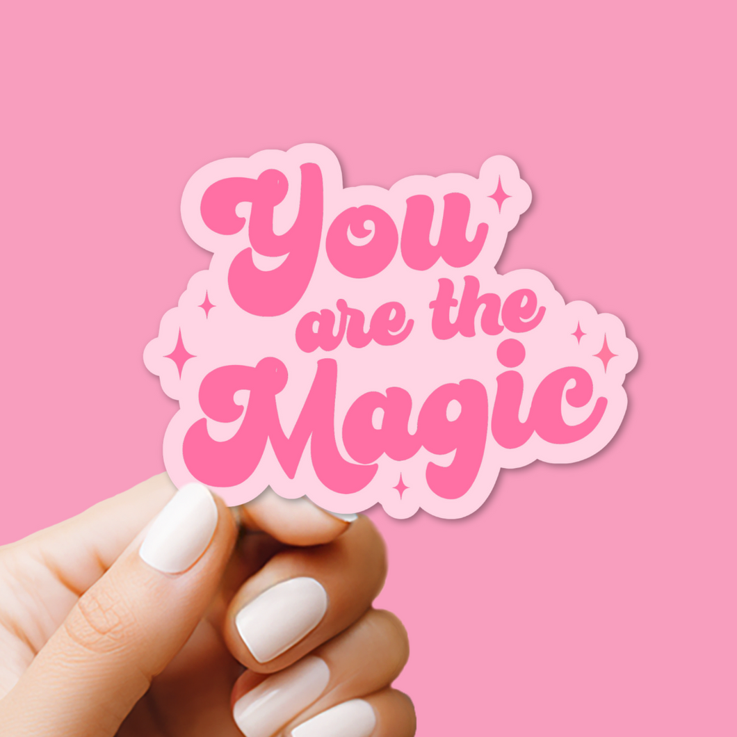 You are the Magic Sticker - Holographic
