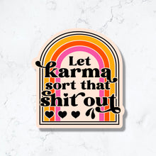 Load image into Gallery viewer, Let Karma Sort That Shit Out Sticker
