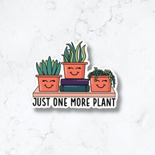 Load image into Gallery viewer, Just One More Plant Sticker
