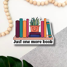 Load image into Gallery viewer, Just One More Book Sticker

